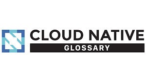 Cloud Native Glossary